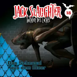 Cover - Jack Slaughter - Tochter des Lichts - 18: Das Scheusal aus dem Meer
