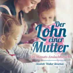 Cover - CLV Hörbücher - Der Lohn einer Mutter (Ein Monats-Andachtsbuch)
