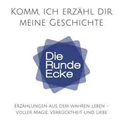 Cover - Patrick Lynen - Komm, ich erzähl dir meine Geschichte! (Die Runde Ecke Vol. 1) [Erzählungen aus dem wahren Leben - voller Magie, Verrücktheit und Liebe]