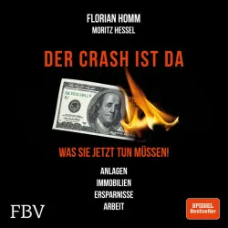 Cover - Florian Homm - Der Crash ist da (Was Sie jetzt tun müssen! Anlagen, Immobilien, Ersparnisse, Arbeit)