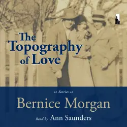 Cover - Bernice Morgan - The Topography of Love
