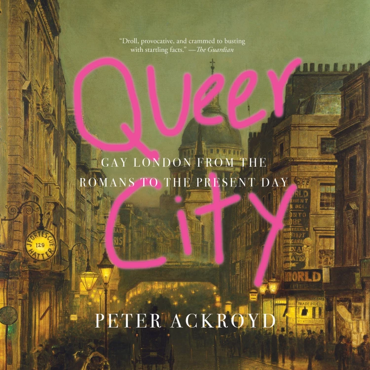 Cover von Peter Ackroyd - Queer City - Gay London from the Romans to the Present Day