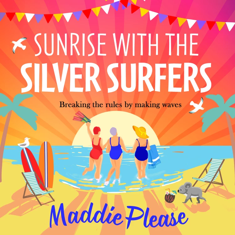 Cover von Maddie Please - Sunrise With The Silver Surfers - The BRAND NEW funny, feel-good, uplifting read from Maddie Please for 2023