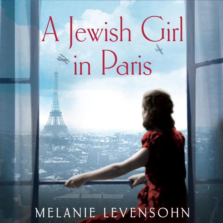 Cover von Melanie Levensohn - A Jewish Girl in Paris - The heart breaking and uplifting novel, inspired by an incredible true story