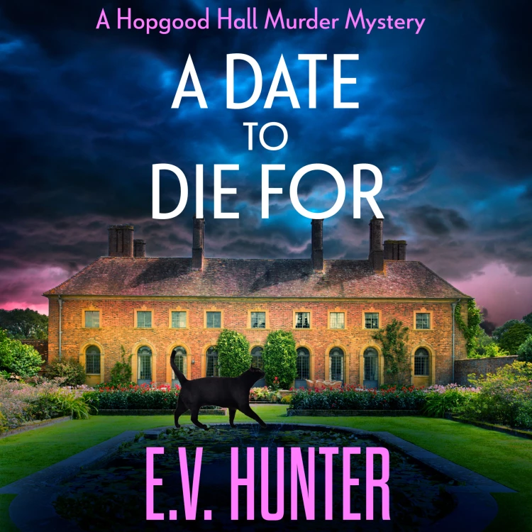 Cover von E.V. Hunter - A Date To Die For - The Hopgood Hall Murder Mysteries, Book 1