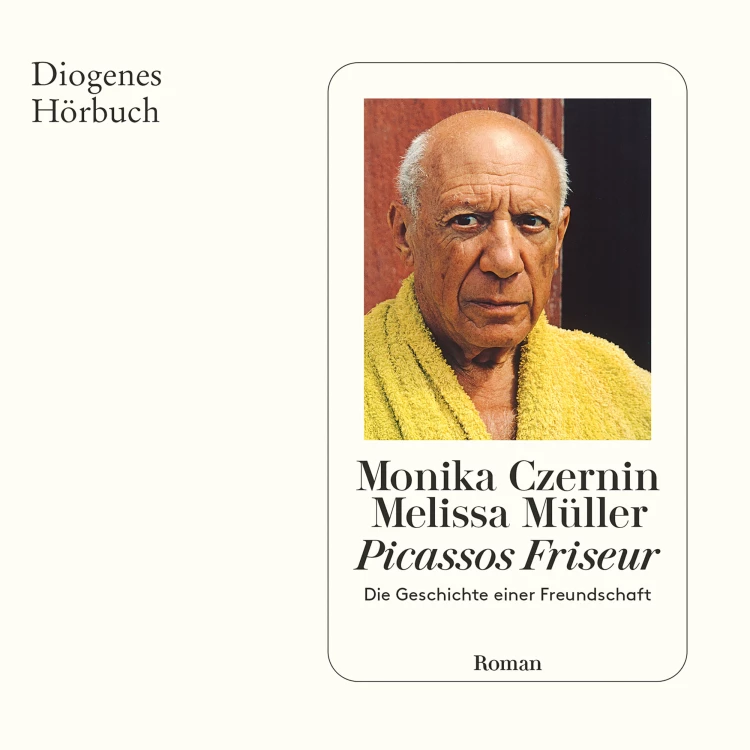 Cover von Monika Czernin - Picassos Friseur - Die Geschichte einer Freundschaft