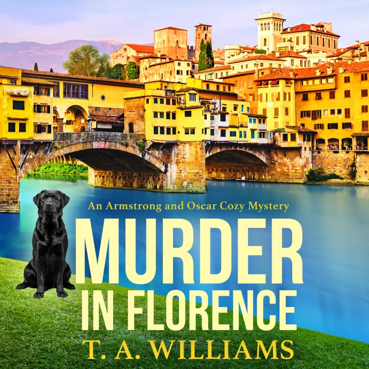 Cover von T A Williams - Murder in Florence - An Armstrong and Oscar Cozy Mystery, Book 3