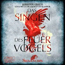 Cover - Kirsten Greco - Silvanubis - Band 1 - Das Singen des Feuervogels