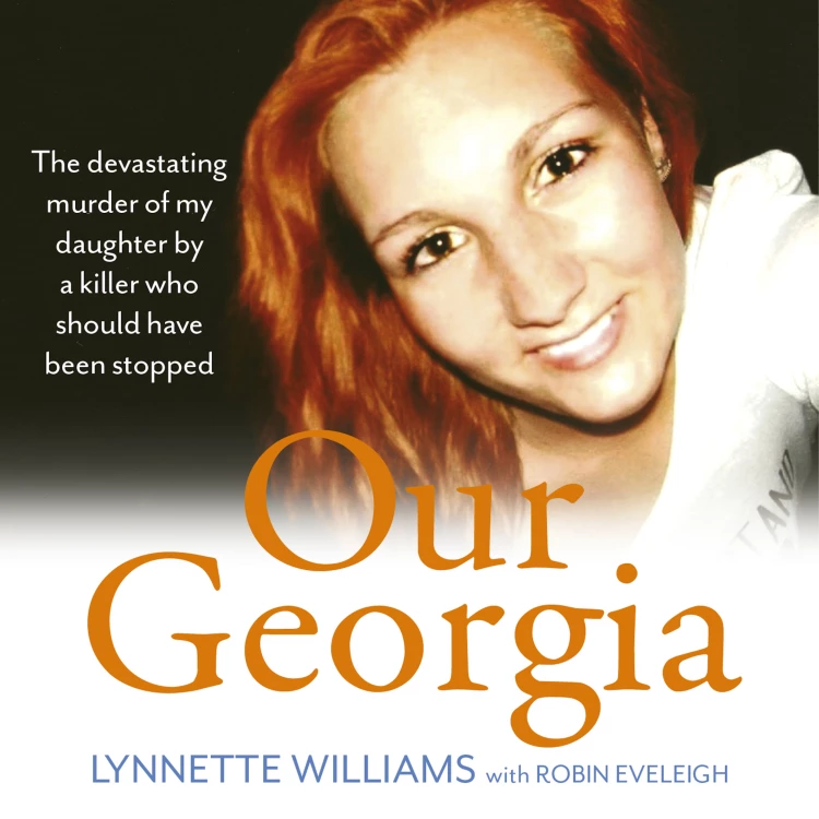 Cover von Lynette Williams - Our Georgia - The devastating murder of my daughter by a killer who should have been stopped