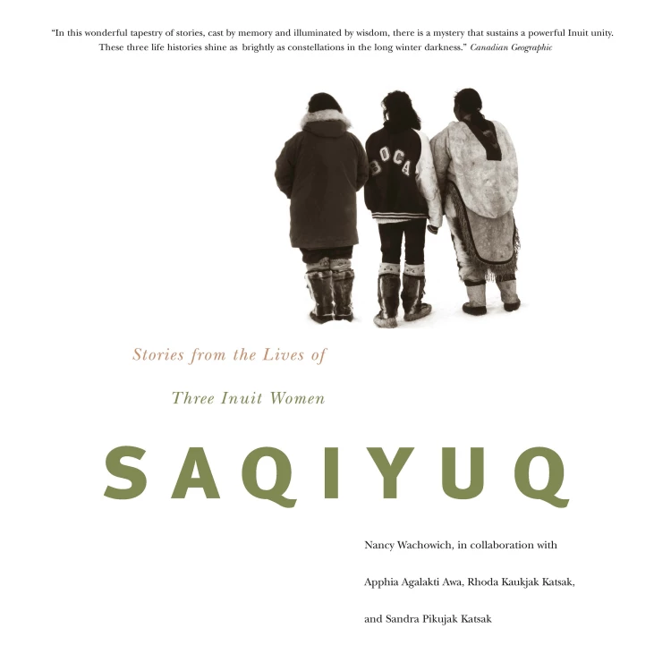 Cover von Nancy Wachowich - Saqiyuq - Stories from the Lives of Three Inuit Women