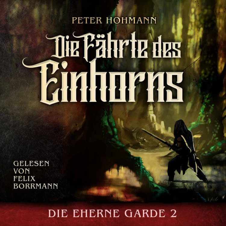 Cover von Peter Hohmann - Die Eherne Garde - Band 2 - Die Fährte des Einhorns