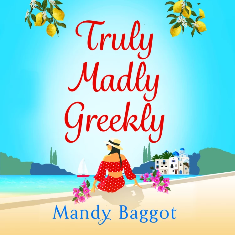 Cover von Mandy Baggot - Truly, Madly, Greekly - The perfect romantic summer read from Mandy Baggot for 2023