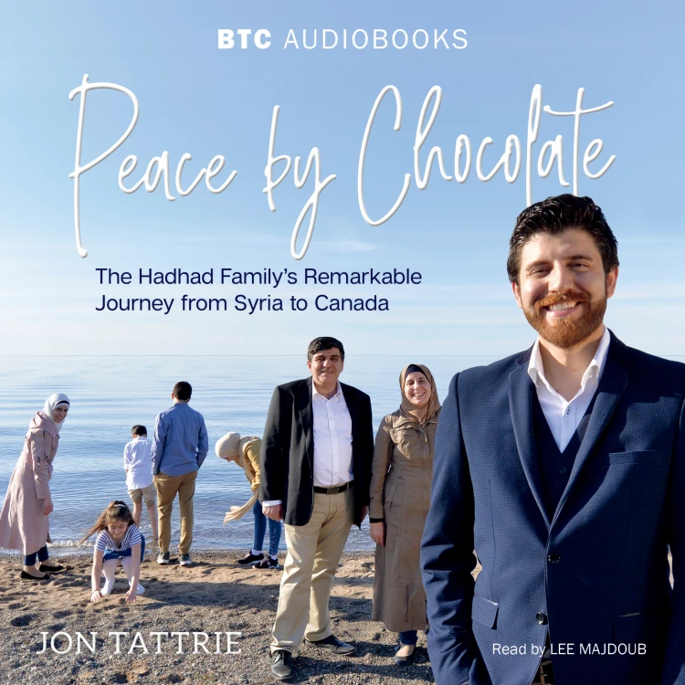 Cover von Jon Tattrie - Peace by Chocolate - The Hadhad Family's Remarkable Journey from Syria to Canada