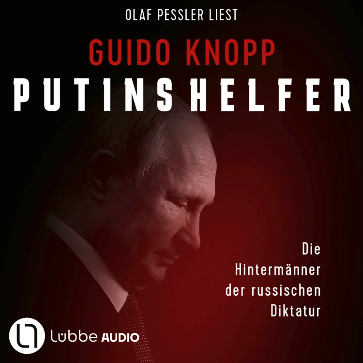 Cover von Guido Knopp - Putins Helfer - Die Hintermänner der russischen Diktatur