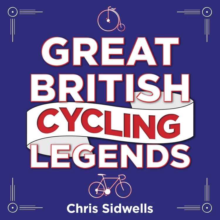 Cover von Chris Sidwells - Great British Cycling Legends