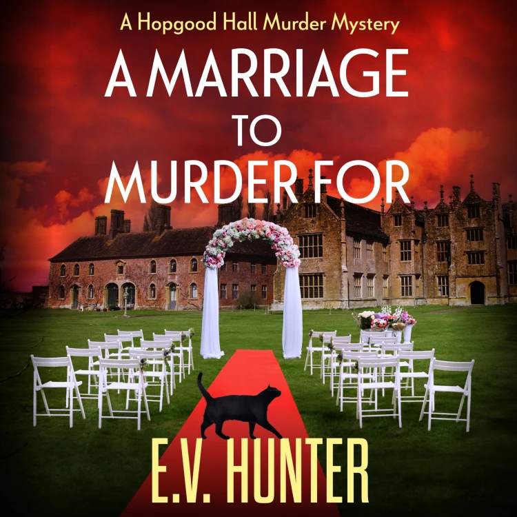 Cover von E.V. Hunter - A Marriage To Murder For - The Hopgood Hall Murder Mysteries, Book 3