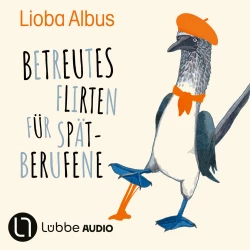 Cover - Lioba Albus - Betreutes Flirten für Spätberufene