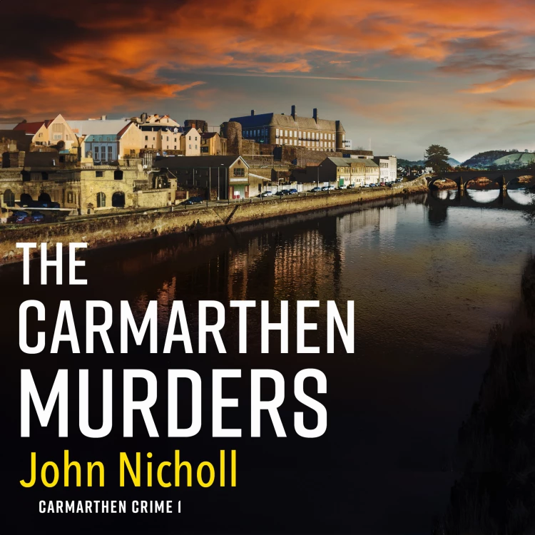 Cover von John Nicholl - Carmarthen Crime - Book 1 - The Carmarthen Murders