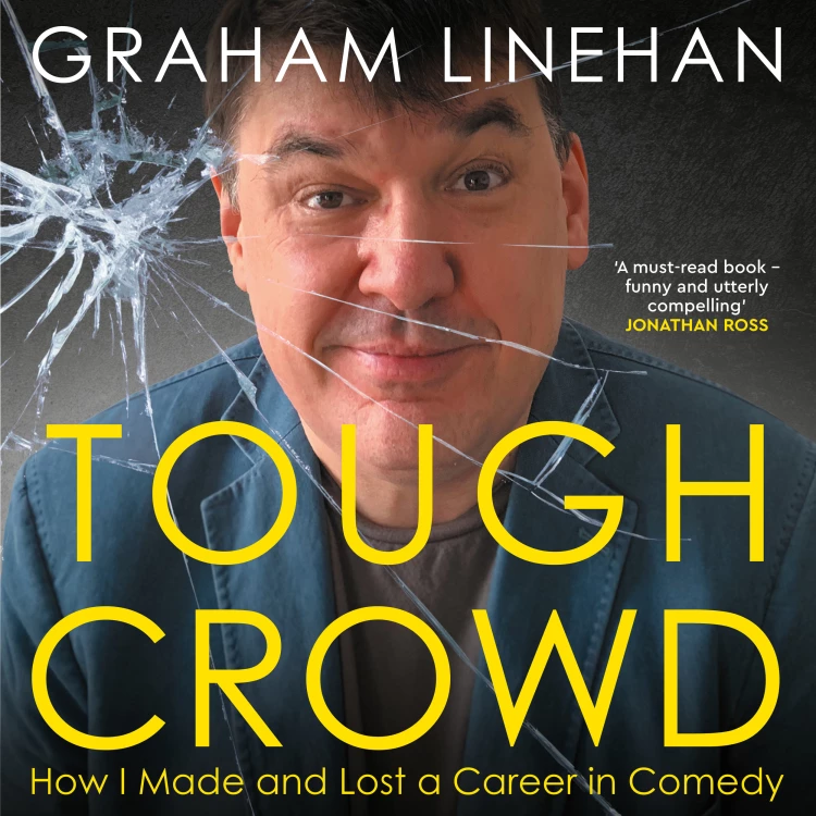 Cover von Graham Linehan - Tough Crowd - How I made and lost a career in comedy