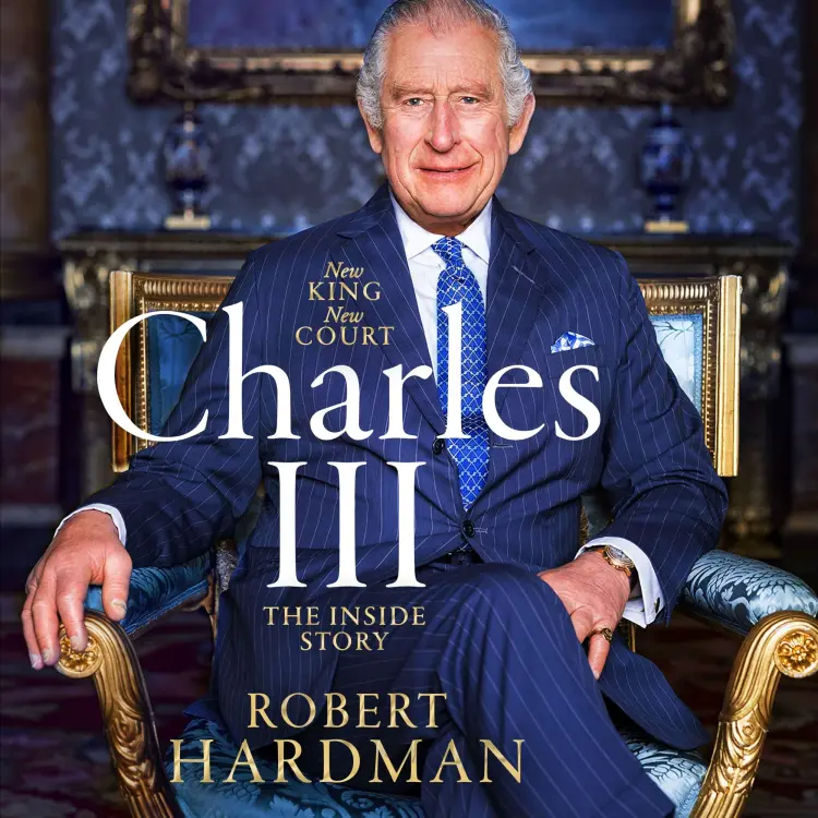 Robert Hardman - Charles III - New King. New Court. The Inside Story. Cover