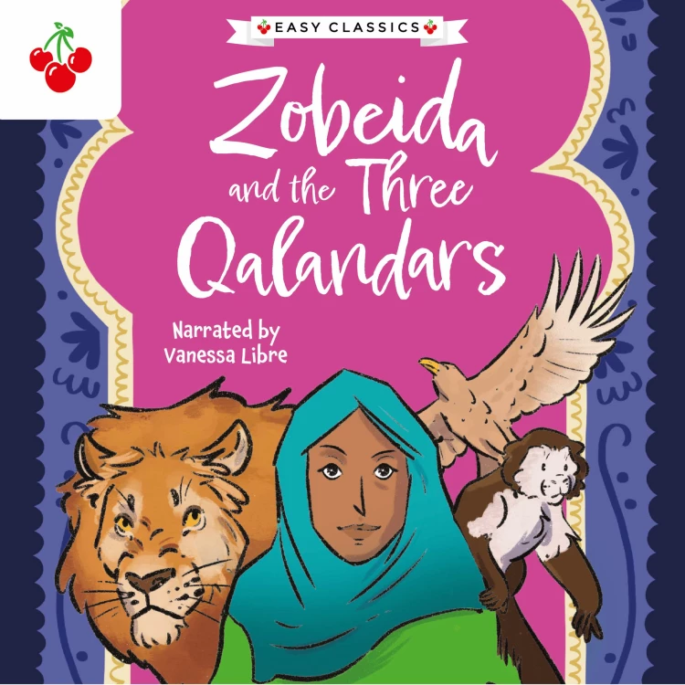 Cover von Kellie Jones - Zobeida and the Three Qalandars - The Arabian Nights Children's Collection (Easy Classics)