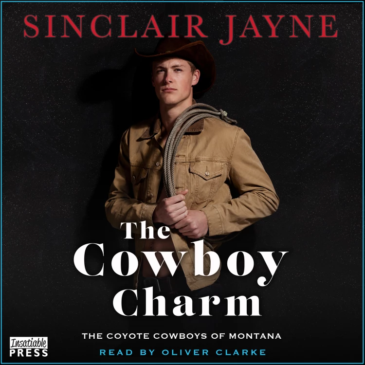 Cover von Sinclair Jayne - The Cowboy Charm - Coyote Cowboys of Montana, Book 4