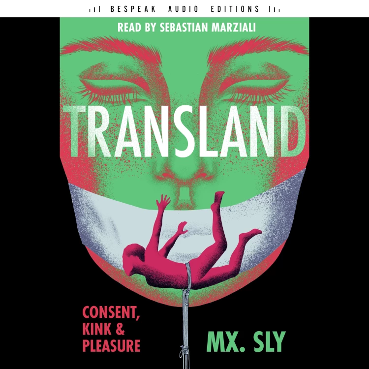 Cover von Mx. Sly - Transland - Consent, Kink, and Pleasure