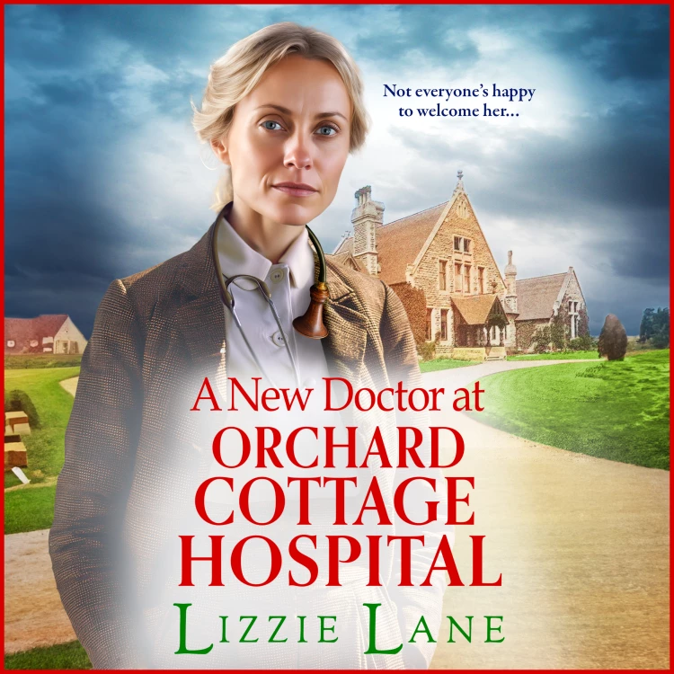 Cover von Lizzie Lane - A New Doctor at Orchard Cottage Hospital - Orchard Cottage Hospital, Book 1