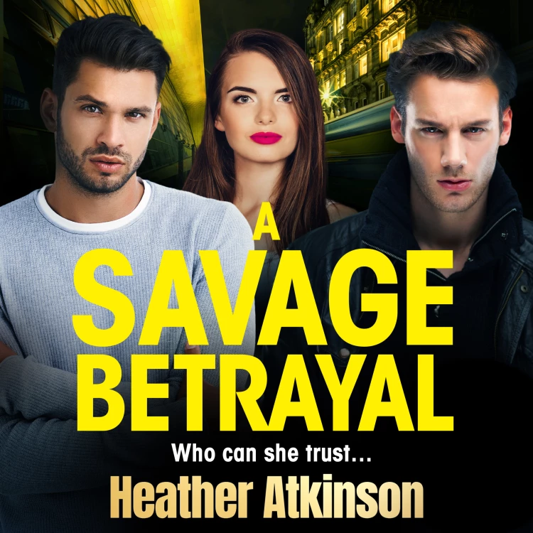 Cover von Heather Atkinson - A Savage Betrayal - The Savage Sisters Sisters, Book 3