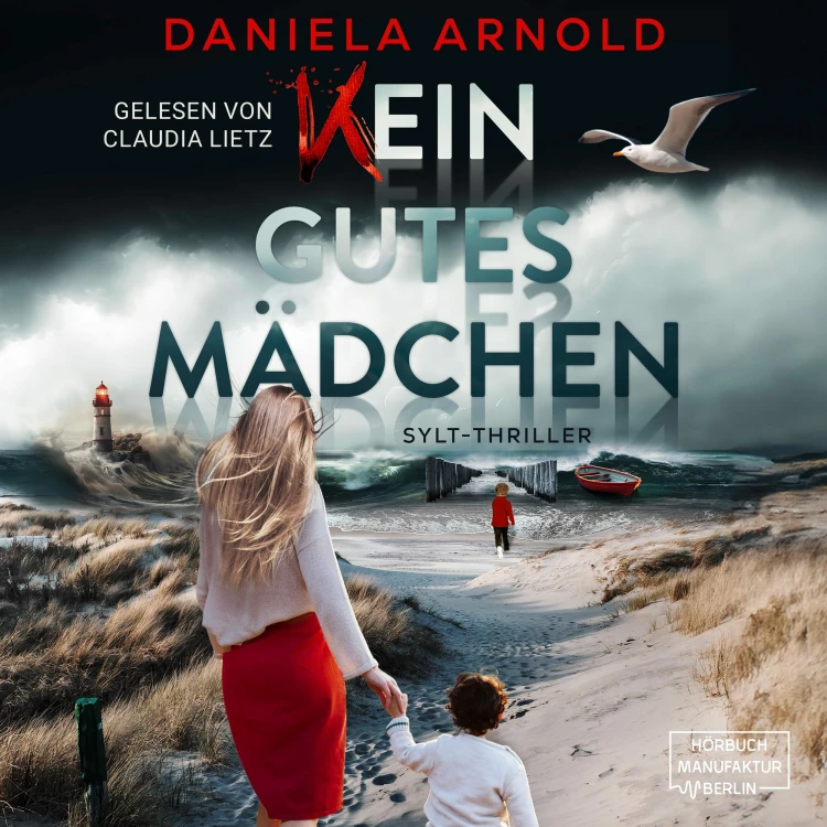 Cover von Daniela Arnold - Kein gutes Mädchen - Sylt-Thriller