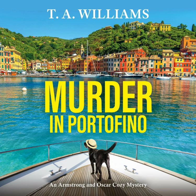 Cover von T A Williams - Murder in Portofino - An Armstrong and Oscar Cozy Mysteries, Book 8