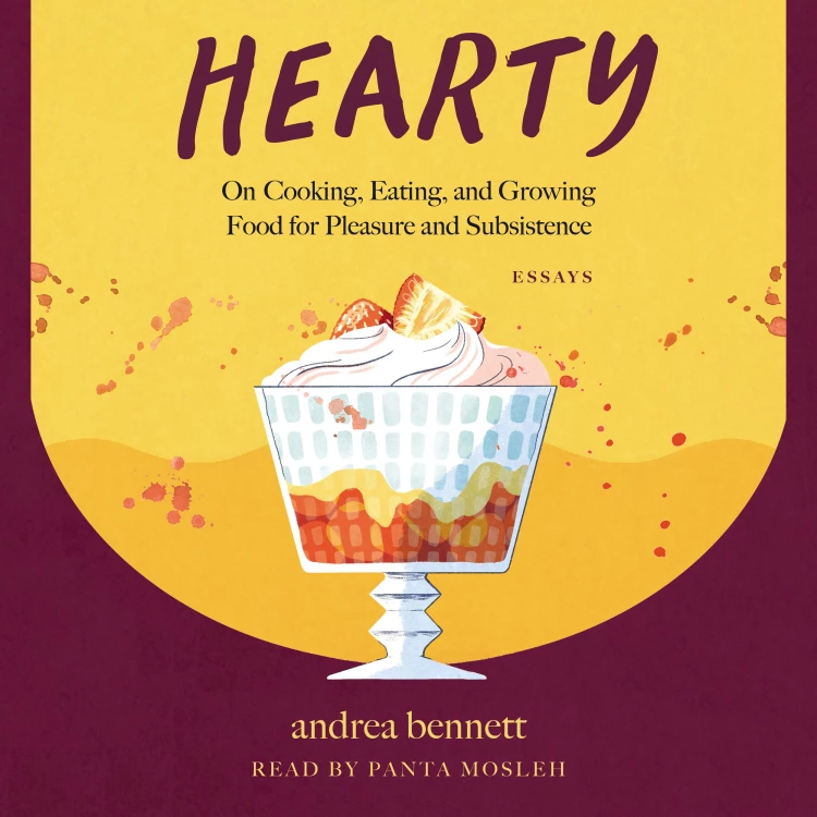 Cover von andrea bennett - Hearty - On Cooking, Eating, and Growing Food for Pleasure and Subsistence