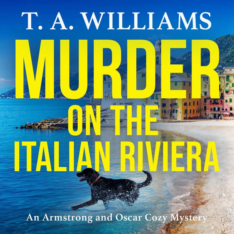 Cover von T A Williams - Murder on the Italian Riviera - An Armstrong and Oscar Cozy Mystery, Book 7