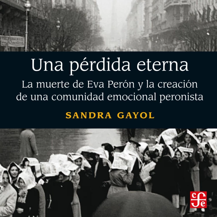 Cover von Sandra Gayol - Una pérdida eterna - La muerte de Eva Perón y la creación de una comunidad emocional peronista