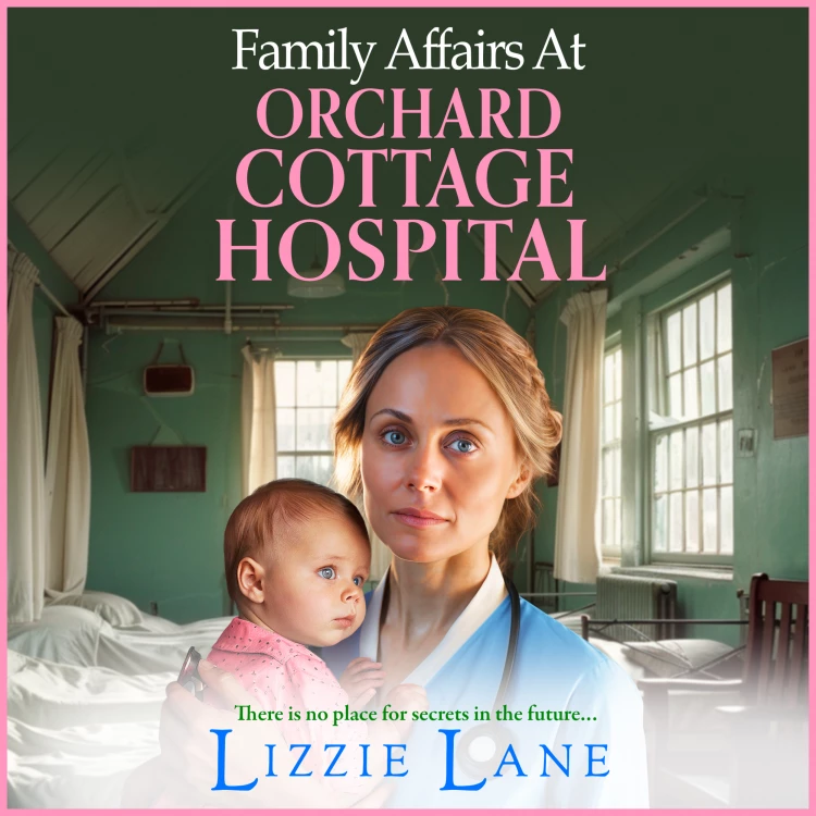 Cover von Lizzie Lane - Family Affairs at Orchard Cottage Hospital - Orchard Cottage Hospital, Book 2