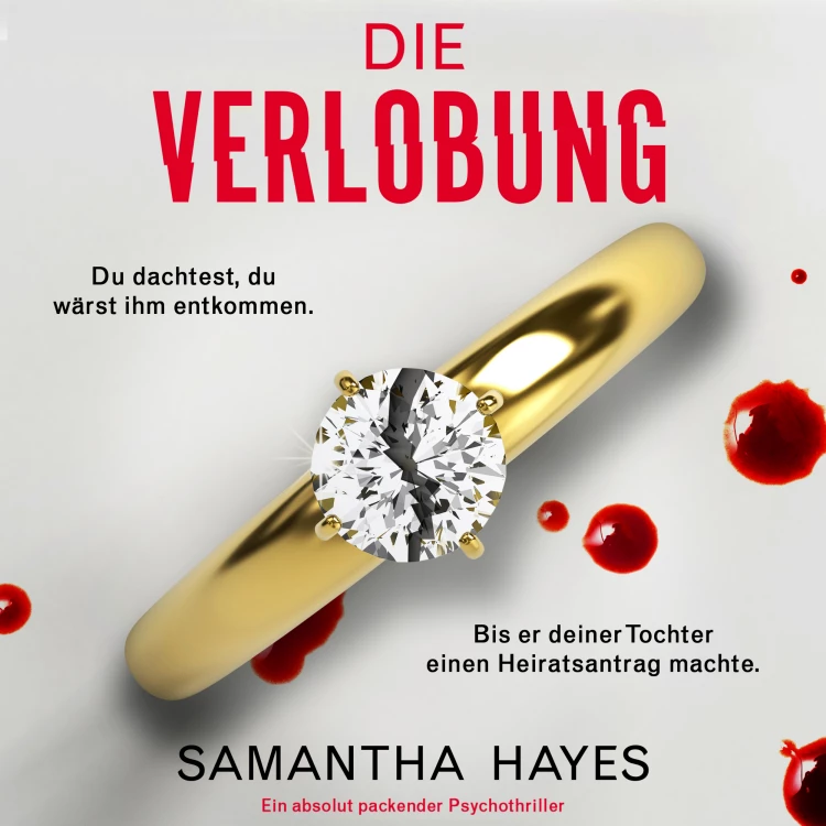 Cover von Samantha Hayes - Die Verlobung - Ein absolut packender Psychothriller