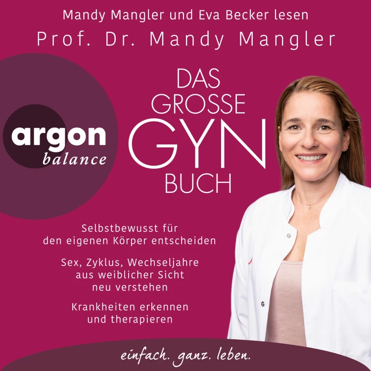 Cover von Prof. Dr. Mandy Mangler - Das große Gynbuch - Selbstbewusst für den eigenen Körper entscheiden. Sex, Zyklus, Wechseljahre aus weiblicher Sicht neu verstehen. Krankheiten erkennen und therapieren