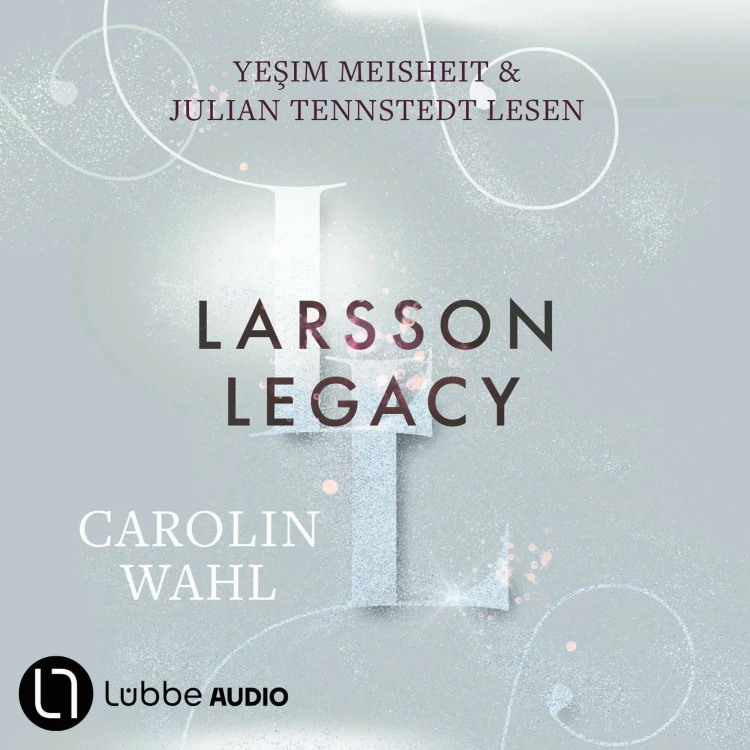 Cover von Carolin Wahl - Crumbling Hearts-Reihe - Teil 3 - Larsson Legacy