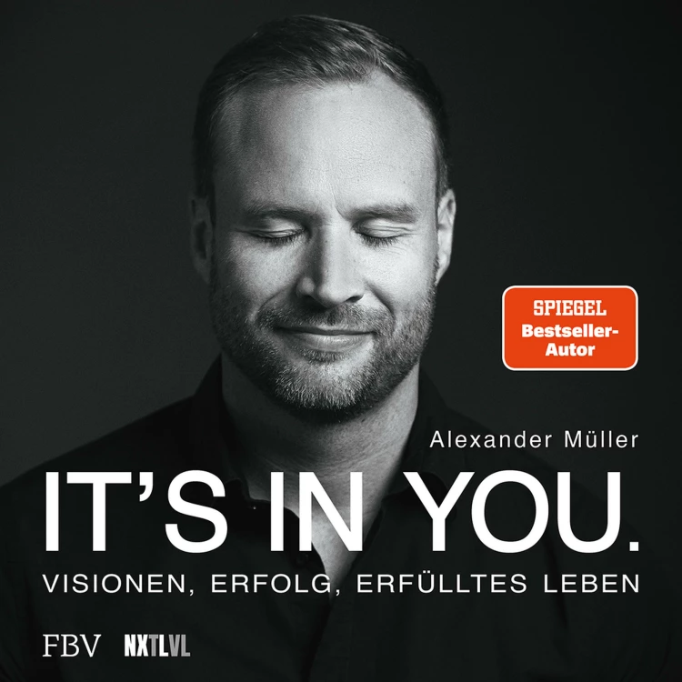 Cover von Alexander Müller - It's in you - Visionen, Erfolg, erfülltes Leben