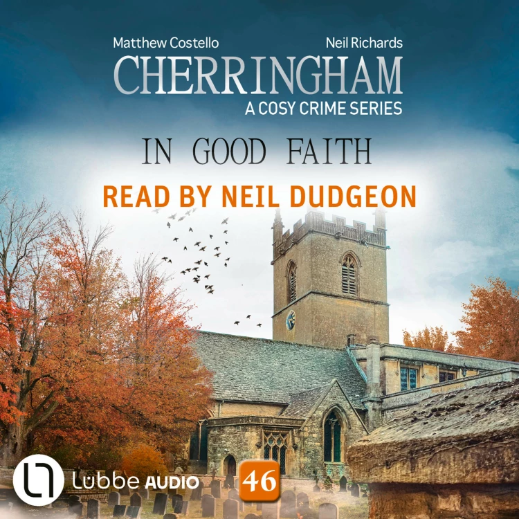 Cover von Matthew Costello - In Good Faith: Cherringham - A Cosy Crime Series, Episode 46