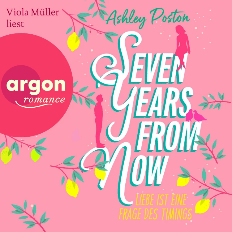 Cover von Ashley Poston - Seven Years From Now - Liebe ist eine Frage des Timings