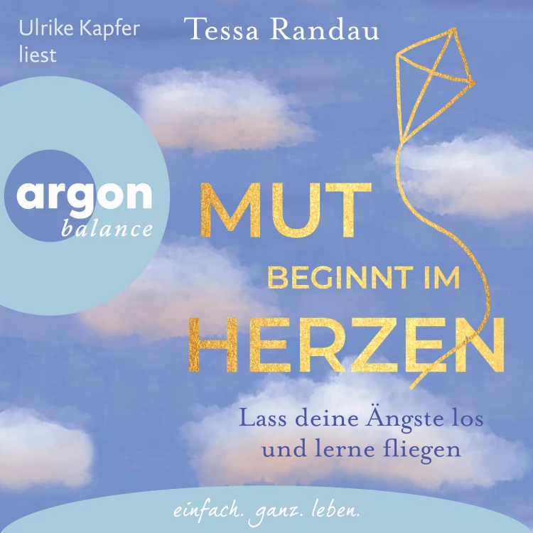 Cover von Tessa Randau - Mut beginnt im Herzen - Lass deine Ängste los und lerne fliegen