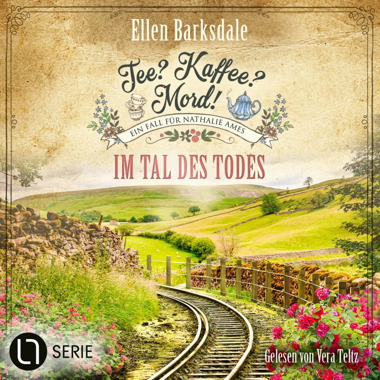 Cover von Ellen Barksdale - Nathalie Ames ermittelt. Tee? Kaffee? Mord! - Folge 32 - Im Tal des Todes