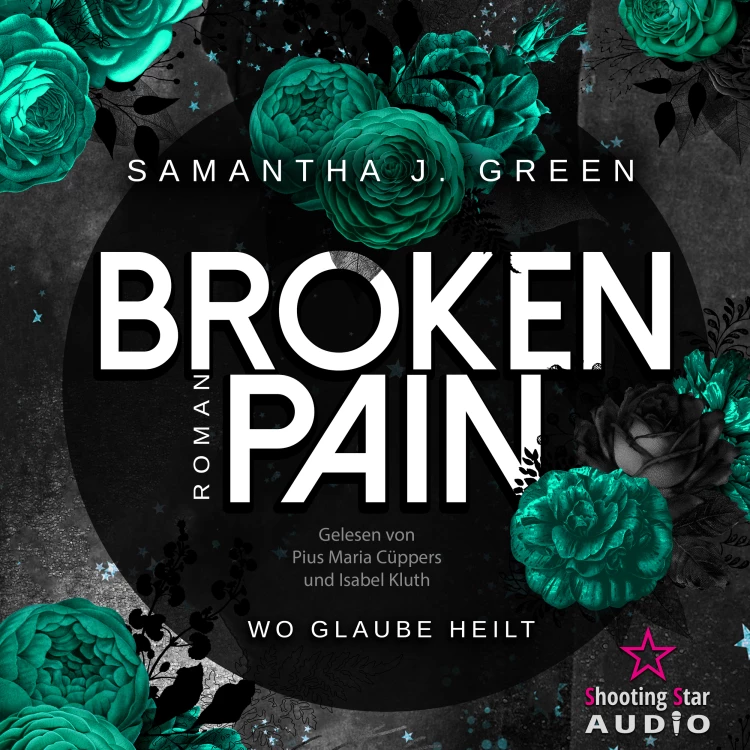 Cover von Samantha J. Green - Stolen Life - Band 3 - Broken Pain: Wo Glaube heilt