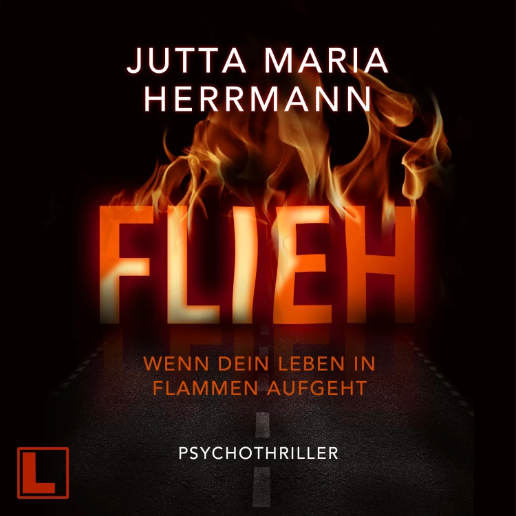 Cover von Jutta Maria Herrmann - Flieh - Wenn dein Leben in Flammen aufgeht