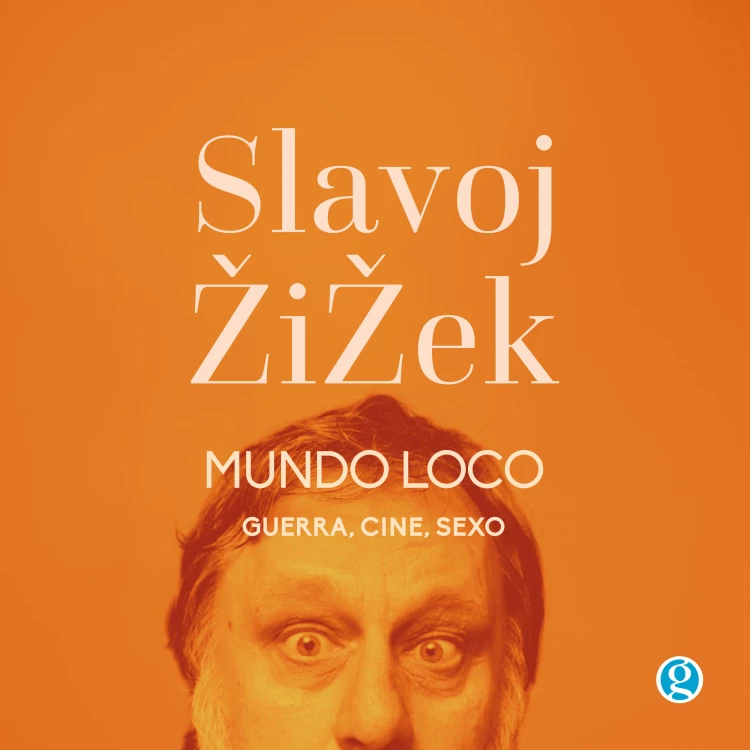 Cover von Slavoj Žižek - Mundo loco - Guerra, cine, sexo