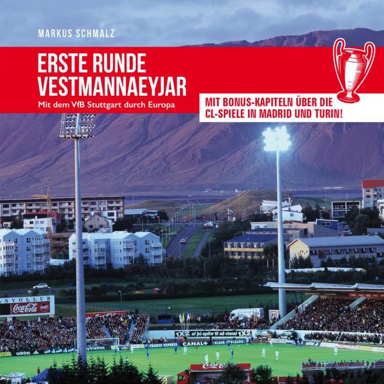 Cover von Markus Schmalz - Erste Runde Vestmannaeyjar - Mit dem VfB Stuttgart durch Europa