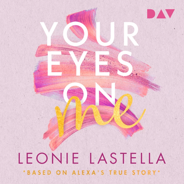 Cover von Leonie Lastella - Your Eyes on Me - Based on Alexa's True Story