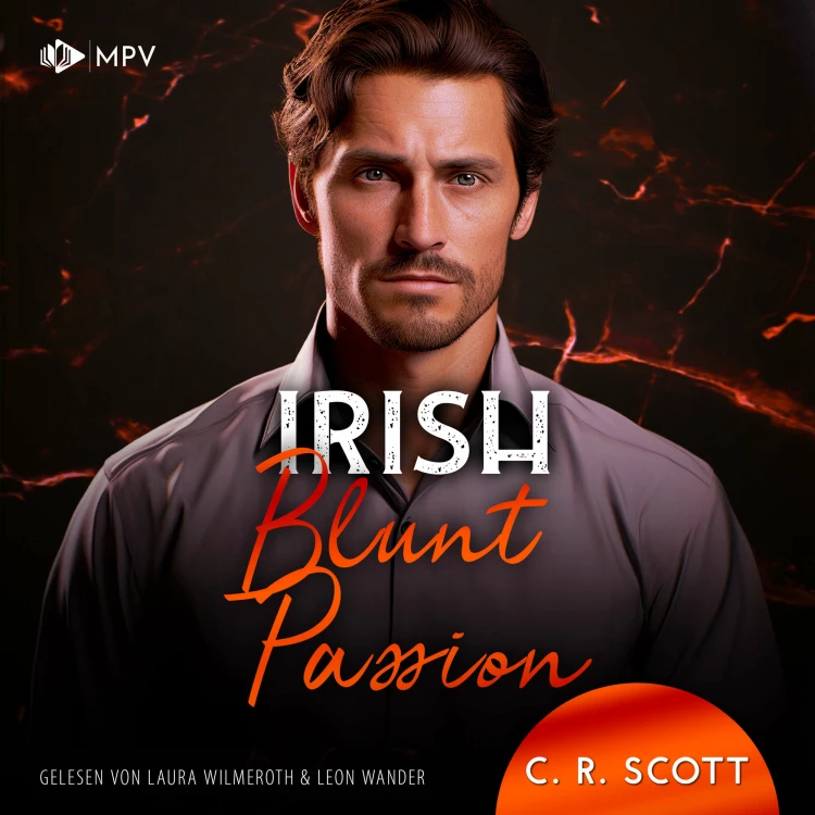 Cover von C. R. Scott - Ireland Love - Band 3 - Irish Blunt Passion