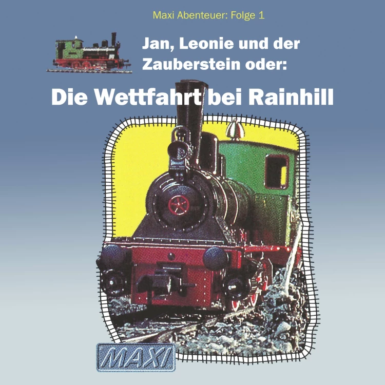 Cover von Maxi Abenteuer - Folge 1 - Jan, Leonie und der Zauberstein oder: Die Wettfahrt bei Rainhill